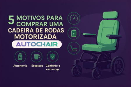 CAPABLOG 5 motivos para comprar uma autochair